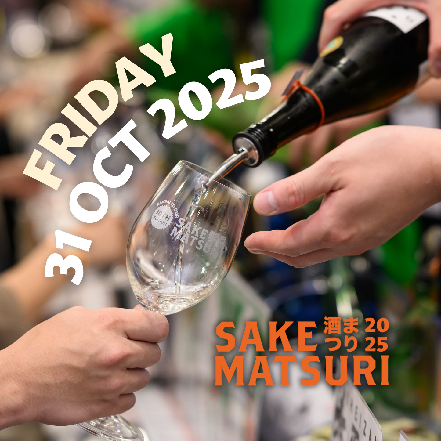 Friday, 31st October 2025 - Sake Matsuri 11th Edition*